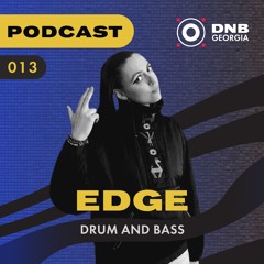 DNB Georgia Podcast 013 - EDGE