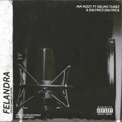 Mm Mizzy feat. Delmo Tunez & Dalyrics Dalyrical _Omah Lay - Godly cover (felandra)