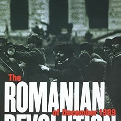 Read [EPUB KINDLE PDF EBOOK] The Romanian Revolution of December 1989 by  Peter Siani-Davies 📁