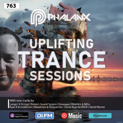 Uplifting Trance Sessions EP. 763 with DJ Phalanx 💥 (Trance Podcast)