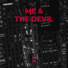 ME AND THE DEVIL (Matt Xes Mix)