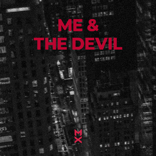 ME AND THE DEVIL (Matt Xes Mix)