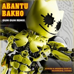 Kususa & Argento Dust- Abantu Bakho (Gum Gum Remix)