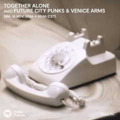 TOGETHER ALONE Avec Future City Punks & Tutto Vetro - 09 Novembre 2024