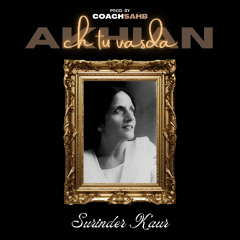 AKHIAN CH TU VASDA - SURINDER KAUR X COACHSAHB