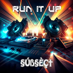 SUBSECT - Run It Up