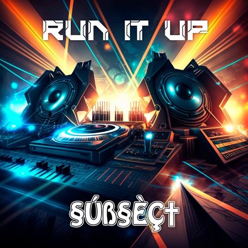 SUBSECT - Run It Up