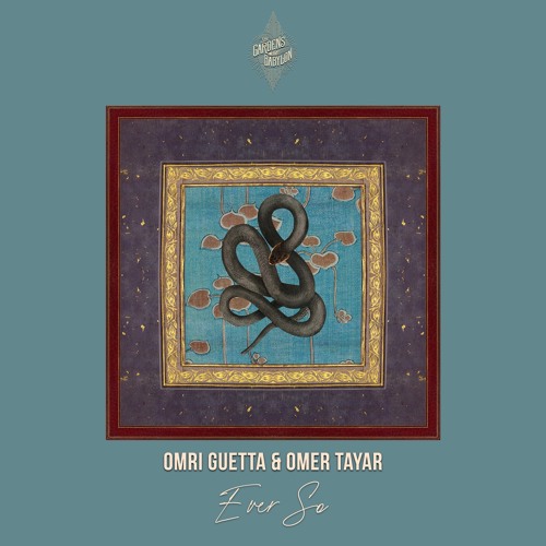 PREMIERE: Omri Guetta & Omer Tayar - Ever So (Re.You Remix) [The Gardens of Babylon]