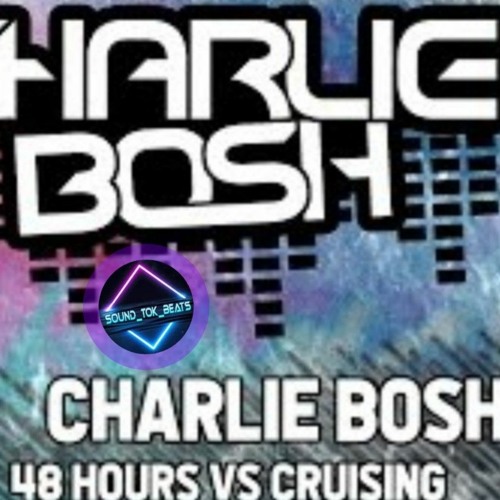 Charlie Bosh - 48 Hours Cruising (2022