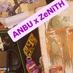 ANBU Ft ZeNiTH - Zen(ish) - 3am beatz - $epkku crew