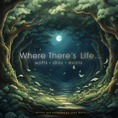 Where There's Life…