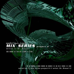 MIX SERIES: project 6 - Dr. Diesel