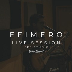 Efímero - Live Session