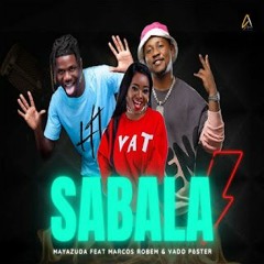 Maya Zuda – Sabala (Feat. Marcos Robem & DJ Vado Poster)