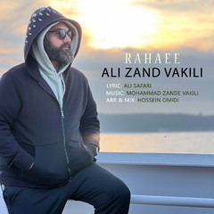 Ali Zand Vakili - Rahaee.mp3