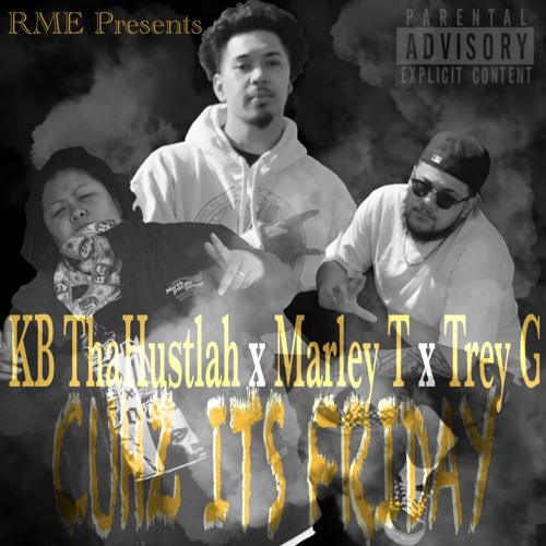 CUHZ ITS FRIDAY FT. MARLEY T & TREY G