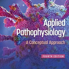 [Get] EPUB 💗 Applied Pathophysiology: A Conceptual Approach by  Judi Nath &  Carie B