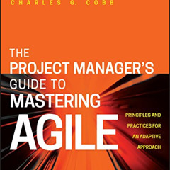 Get EPUB 📪 The Project Manager's Guide to Mastering Agile: Principles and Practices