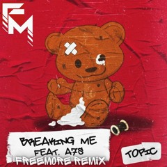 Topic Feat. A7S - Breaking Me (Freemore Remix) [BUY=DL]