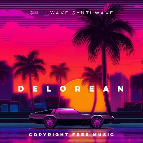 DeLorean Synthwave Chillwave Mix (Copyright Free)