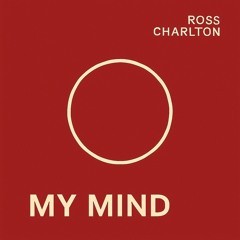 Ross Charlton - My mind
