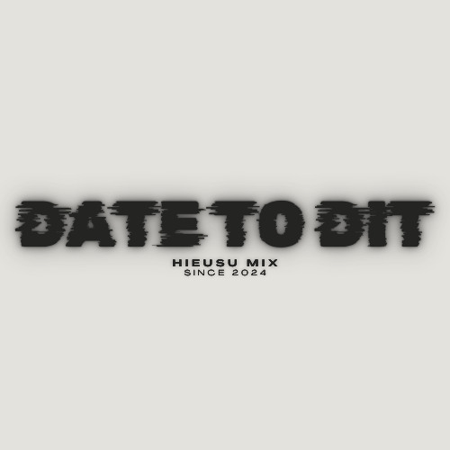 [Mixtape] Date To Dit - HieuSu mix