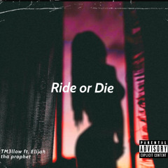 TM3llow - Ride or Die ft. Elijah Tha Prophet (Prod.DannyBoy)