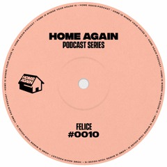 Home Again #10 - FELICE (Ger)