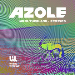 PREMIERE: Azole - Sandstone (Romain FX 'Valley of the Moon' Remix) [Where Were We?]
