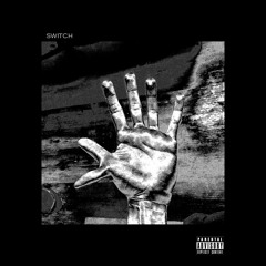 SWITCH(FEAT. DUTCH)(PROD. TYPE9ONE)