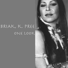BRIAK, K. PREE - ONE LOOK ** PREVIEW **