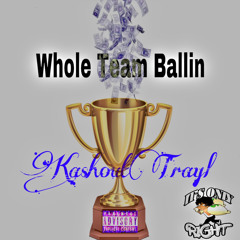 Whole Team Ballin (prod.babyonthetrack)