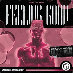 Carol Seubert - Feeling Good (PRADOV Remix)[Groove Bassment]