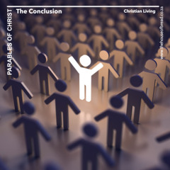 Note for 20241030 - Christian Living - Parables of Christ - The Conclusion