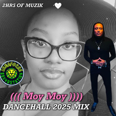((( Moy Moy 2025 Dancehall Mix))))