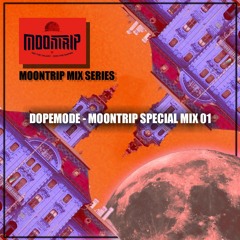 Moontrip Mix Series vol.1: Dopemode - Moontrip Special Mix 01