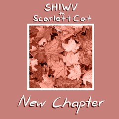 New Chapter (Ft. ScarlettCat)