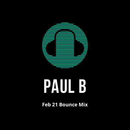 Paul B Feb 2021 Bounce Mix