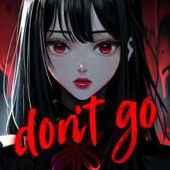 don't go (Nightcore)