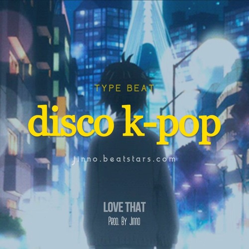 Disco K-Pop Type Beat ~ "Love That"