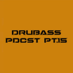 DRUBASS PDCST PT.15