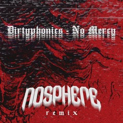 Dirtyphonics - No Mercy (Nosphere remix)