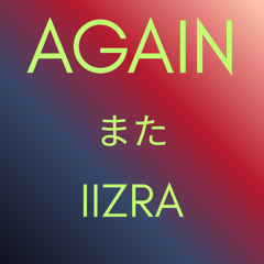 IIZRA- Again - Streaming Edit ( MASTER )