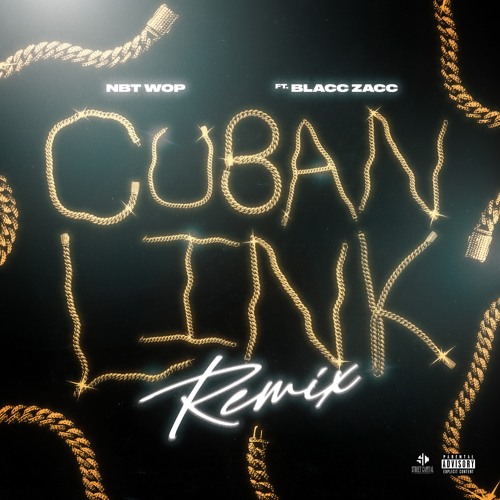 NBT Wop Ft. Blacc Zacc - CUBAN LINK Remix