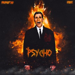 PSYCHO (FEAT. STEEZ) - PROD. BY PROPHET 13
