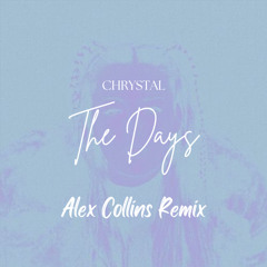 The Days - CHRYSTAL (Alex Collins Remix)