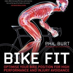 VIEW EBOOK EPUB KINDLE PDF Bike Fit: Optimise Your Bike Position for High Performance