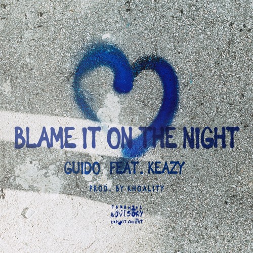 BLAME IT ON THE NIGHT (Feat. Keazy)
