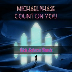 Michael Phase - Count On You (Rick Scherzo Remix)