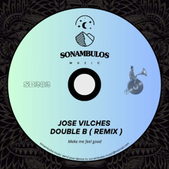 Jose Vilches - Feel the House (Double B Remix)